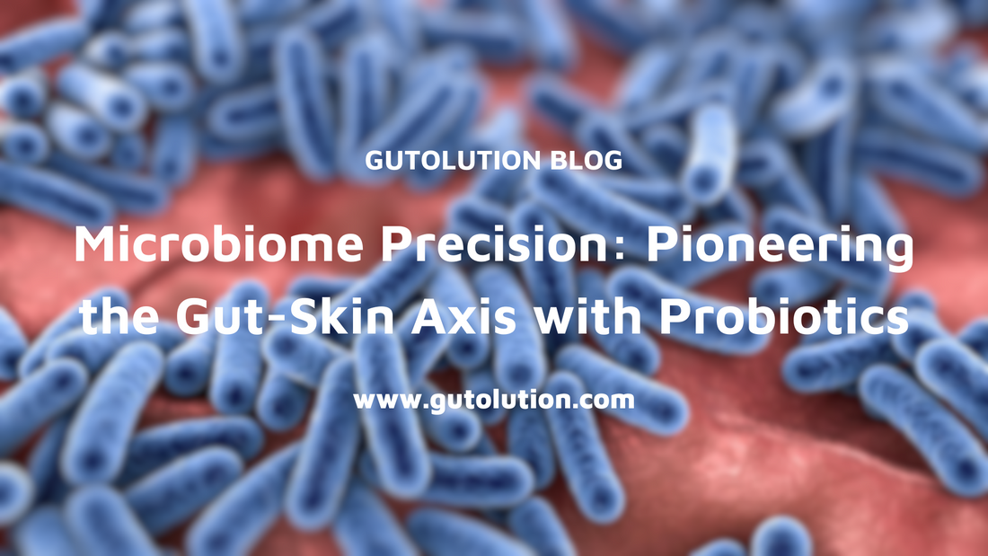 Microbiome Precision: Pioneering the Gut-Skin Axis with Probiotics